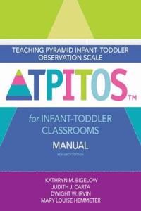 Teaching Pyramid Infant-Toddler Observation Scale (Tpitos(tm)) for Infant-Toddler Classrooms Set, Research Edition
