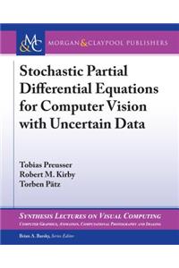 Stochastic Partial Differential Equations for Computer Vision with Uncertain Data