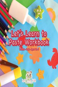 Let's Learn to Paste Workbook Toddler-Prek - Ages 1 to 5