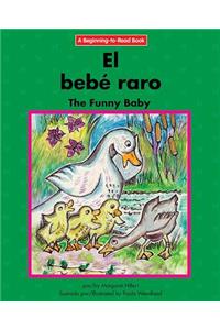Bebe Raro/The Funny Baby