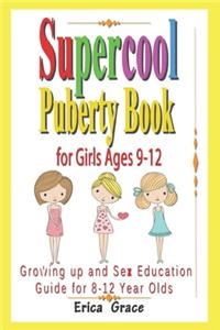 Supercool Puberty Book for Girls Ages 9-12