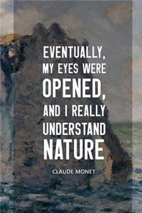 Eventually, My Eyes Were Opened, And I Really Understand Nature.