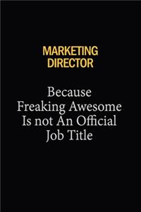 Marketing Director Because Freaking Awesome Is Not An Official Job Title
