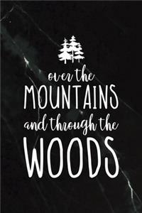 Over The Mountains And Through The Woods