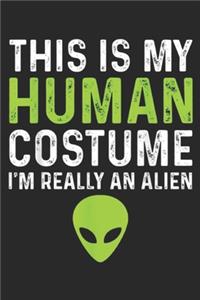 This Is My Human Costume I'm Really An Alien