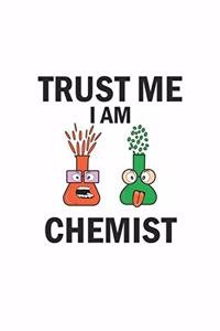 Trust me I am chemist