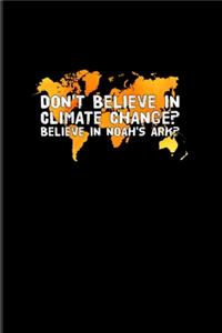 Don't Believe In Climate Change Believe In Noahs Ark