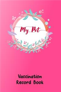 My Pet Vaccination Record Book