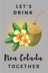Let's drink Pina Coladas together - Notebook