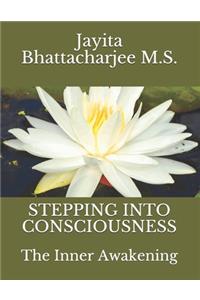 Stepping Into Consciousness