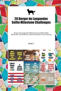 20 Berger du Languedoc Selfie Milestone Challenges: Berger du Languedoc Milestones for Memorable Moments, Socialization, Indoor & Outdoor Fun, Training Book 1