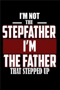 I'm Not The Step Papa I'm The Papa That Stepped Up