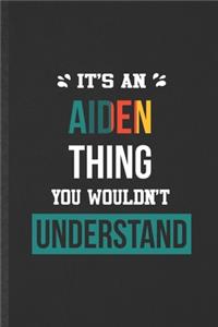 It's an Aiden Thing You Wouldn't Understand