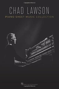 Chad Lawson - Piano Sheet Music Collection: 12 Piano Solo Arrangements