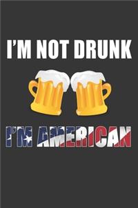 Im Not Drunk Im American Notebook