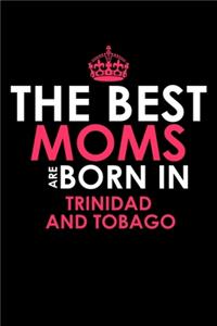 The Best Moms Are Born In Trinidad And Tobago