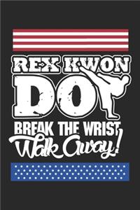 Rex Kwon Do Break The Wrist Walk Away!