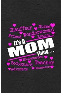 Chauffeur Nurse Friend Wonderwoman Rescuer It's a Mom Thing A5 Lined Notebook