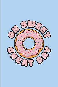Oh Sweet Cheat Day