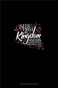 Seek First His Kingdom And His Righteousness - Matthew 6