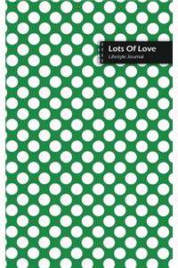 Lots Of Love Lifestyle Journal, Blank Write-in Notebook, Dotted Lines, Wide Ruled, Medium Size (A5) 6 x 9 In (Green)