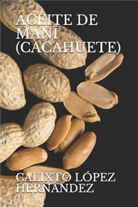 Aceite de Maní (Cacahuete)