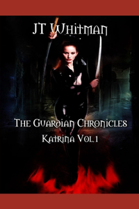 Guardian Chronicles: Katrina Vol. 1