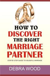 How To Discover The Right Marriage Partner