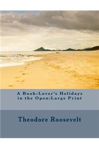 A Book-Lover's Holidays in the Open