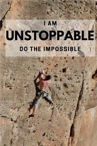 I Am Unstoppable Do the Impossible