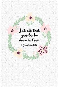 Let All That You Do Be Done in Love