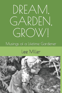 Dream, Garden, Grow!