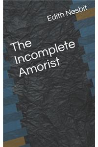 The Incomplete Amorist