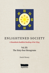 ENLIGHTENED SOCIETY A Shambhala Buddhist Reading of the Yijing