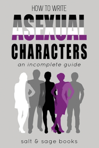 How to Write Asexual Characters: An Incomplete Guide