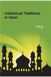 INTELLECTUAL TRADITIONS IN ISLAM