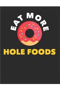 Eat More Hole Foods