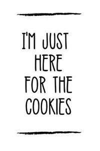 I'm Just Here for the Cookies