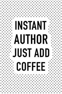 Instant Author Just Add Coffee