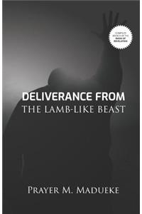 Deliverance From The Lamb-Like Beast