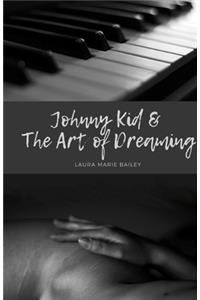 Johnny Kid & The Art of Dreaming