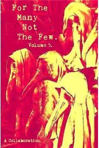 For the Many Not the Few Volume 5