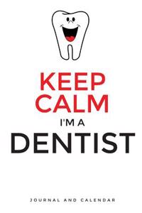 Keep Calm I'm a Dentist