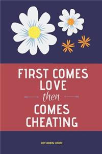 First Comes Love Then Comes Cheating