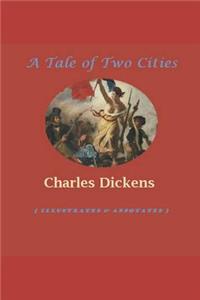 A Tale of Two Cities (Illustrated and Annotated)