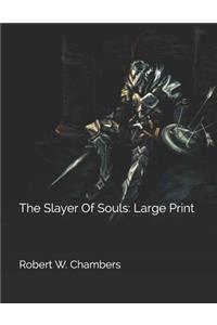 The Slayer of Souls: Large Print