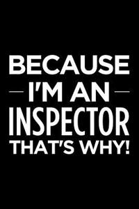 Because I'm an Inspector That's Why