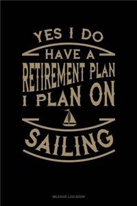 Yes I Do Have a Retirement Plan I Plan on Sailing