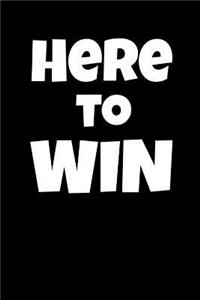 Here to Win