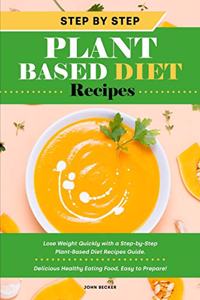 Step-by-Step Plant Based Diet Recipes